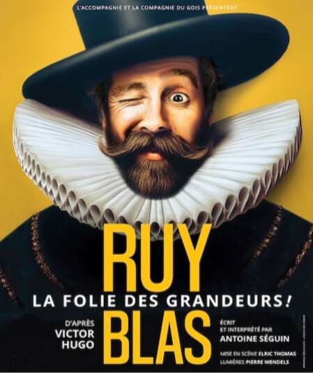 Affiche du spectacle RUY BLAS, la folie des grandeurs !