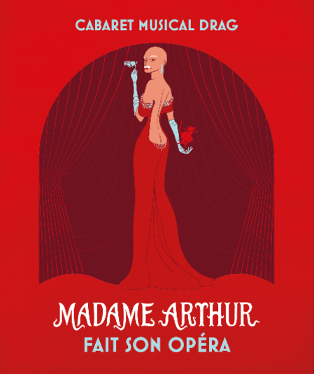 Affiche du spectacle Madame Arthur fait son Opéra