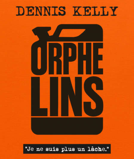 Affiche du spectacle Orphelins