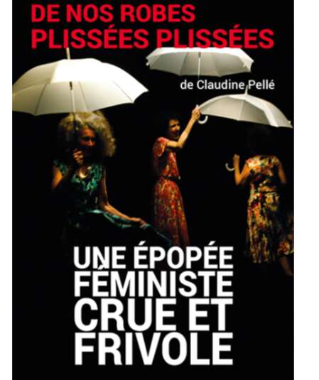 Affiche du spectacle De nos robes plissées plissées
