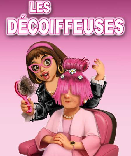 Affiche du spectacle Les décoiffeuses