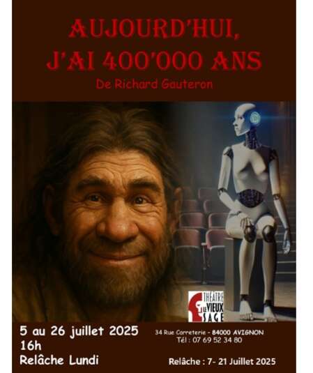 Affiche du spectacle Aujourd'hui, j'ai 400'000 ans