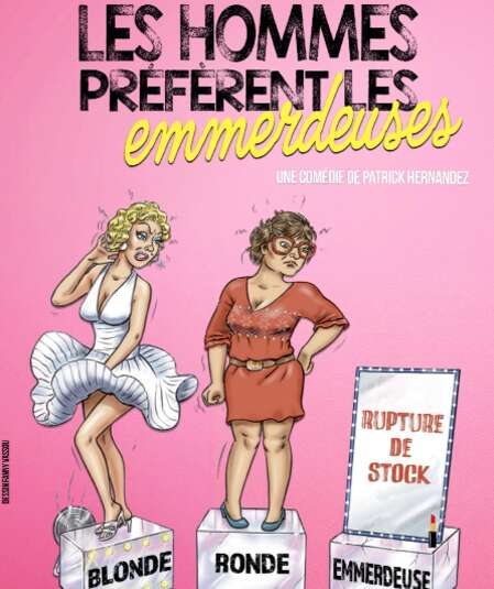 Affiche du spectacle Les Hommes préfèrent les emmerdeuses