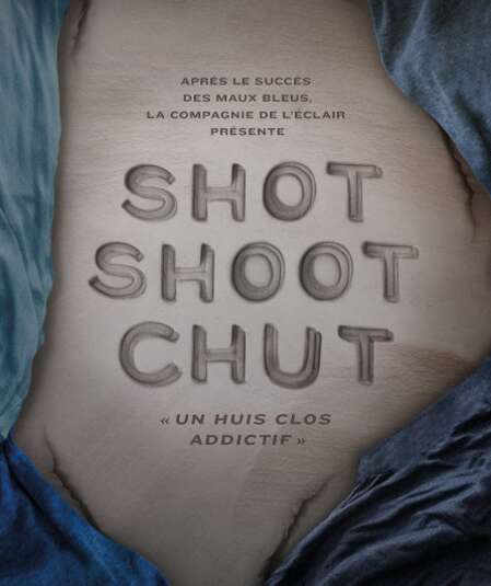 Affiche du spectacle Shot Shoot Chut