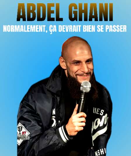 Affiche du spectacle Abdel Ghani dans Normalement, ça devrait bien se passer