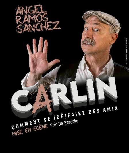 Affiche du spectacle CARLIN - Comment se (dé)faire des amis