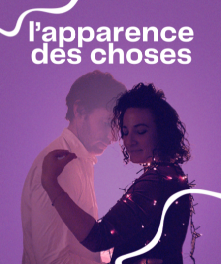 Affiche du spectacle L'Apparence des Choses