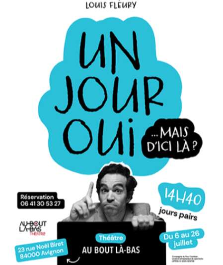 Affiche du spectacle Un jour oui mais d'ici là ?