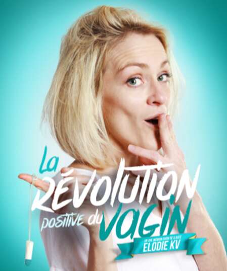 Affiche du spectacle La révolution positive du vagin