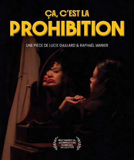 Affiche du spectacle Ça, c'est la prohibition