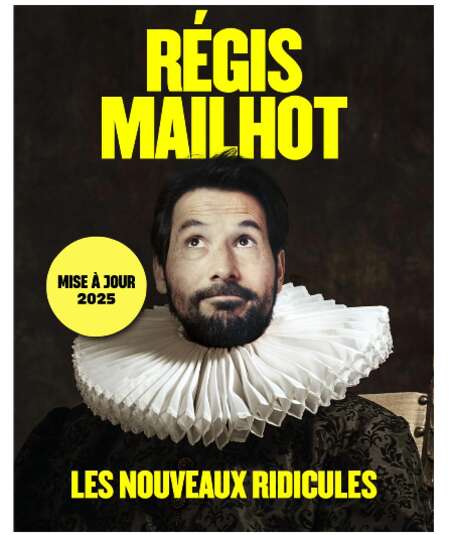 Affiche du spectacle Régis Mailhot - Les Nouveaux Ridicules