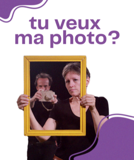 Affiche du spectacle Tu veux ma photo ?