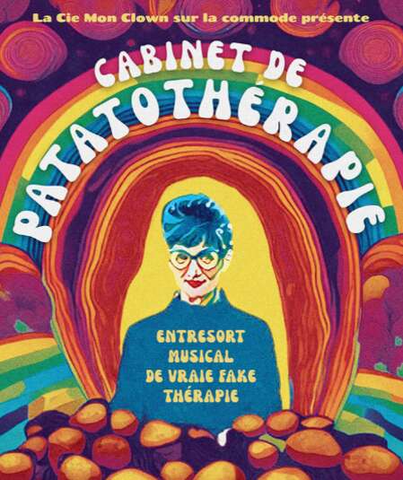 Affiche du spectacle Cabinet de patatothérapie