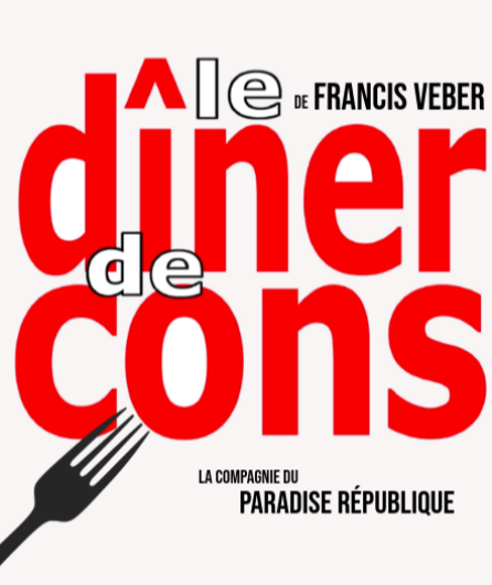 Affiche du spectacle Le Dîner de Cons