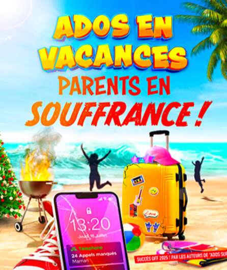 Affiche du spectacle Ados en vacances, parents en souffrance !