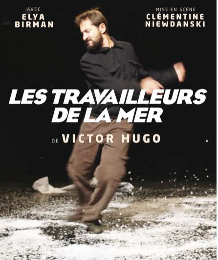 Affiche du spectacle Les Travailleurs de la mer
