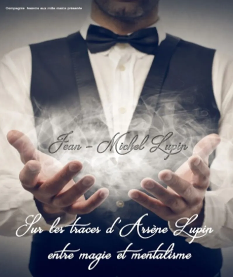 Affiche du spectacle Sur les traces d'Arsène Lupin : entre magie et mentalisme