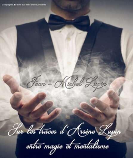 Affiche du spectacle Sur les traces d'Arsène Lupin : entre magie et mentalisme
