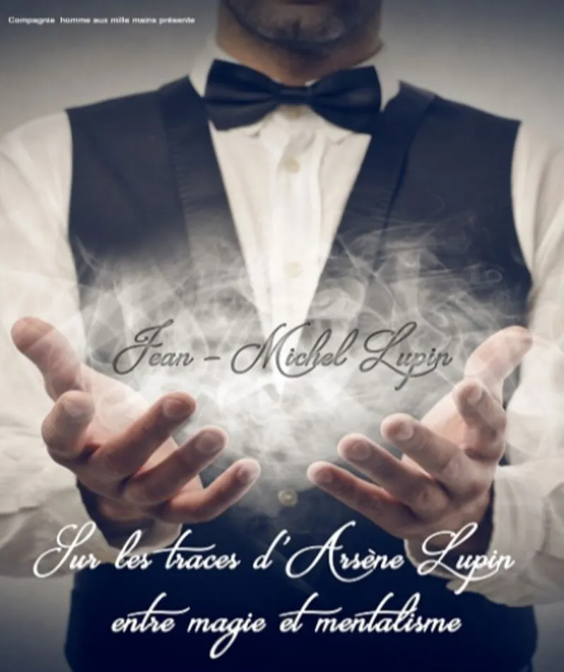 Affiche du spectacle Sur les traces d'Arsène Lupin : entre magie et mentalisme