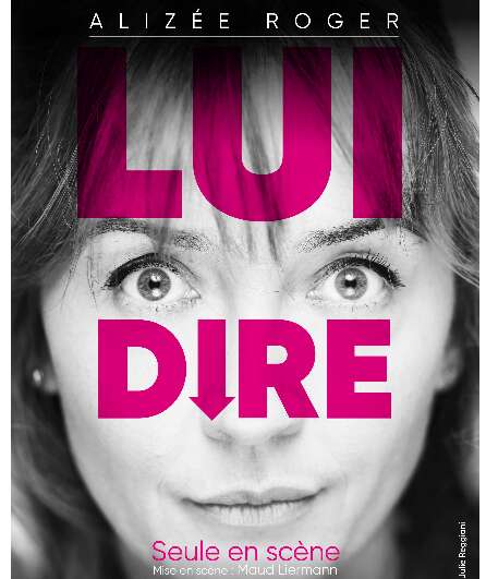 Affiche du spectacle Lui dire