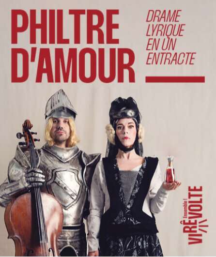 Affiche du spectacle Philtre d'amour, drame lyrique en un entracte