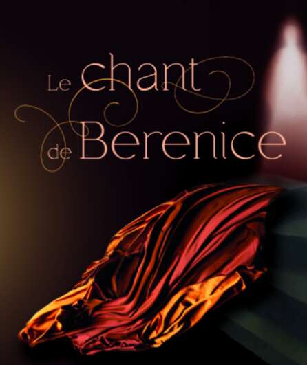 Affiche du spectacle Le Chant de Bérénice
