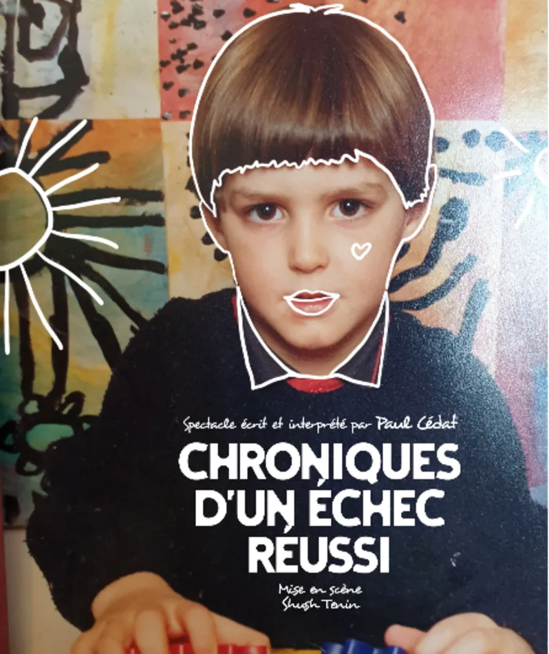 Affiche du spectacle Chroniques D'un Échec Réussi
