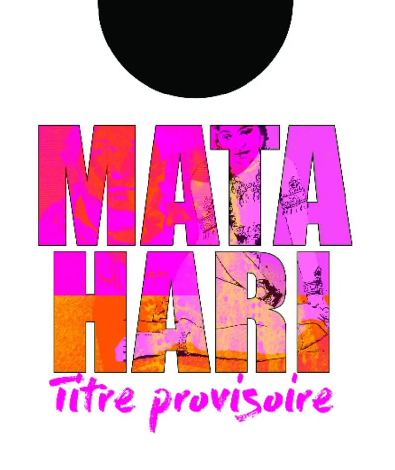 Affiche du spectacle Mata Hari, titre provisoire