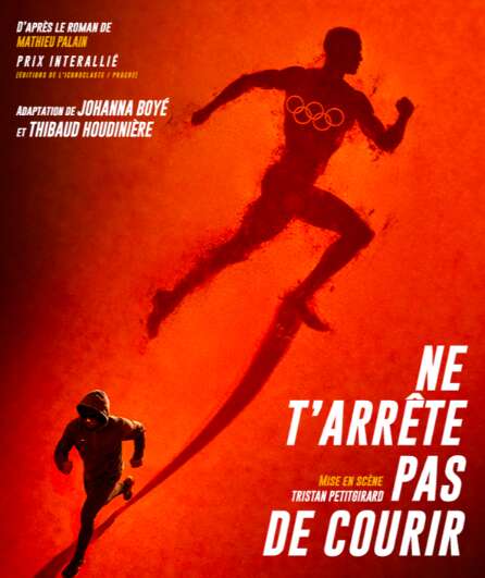 Affiche du spectacle Ne t'arrête pas de courir