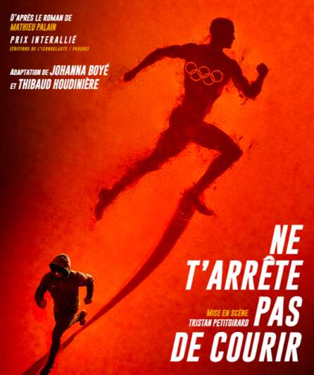Affiche du spectacle Ne t'arrête pas de courir
