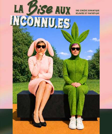 Affiche du spectacle La Bise aux Inconnu.es