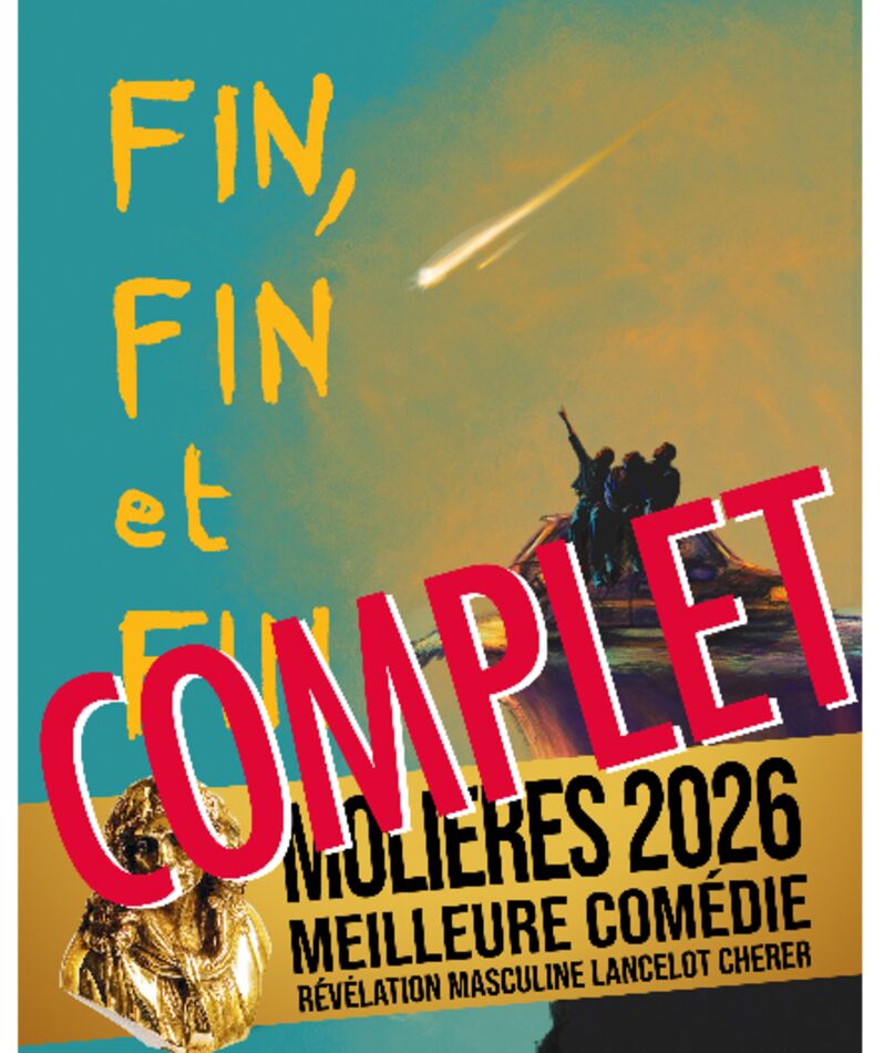 Affiche du spectacle Fin, fin et fin
