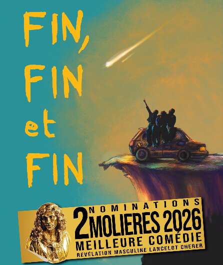 Affiche du spectacle Fin, fin et fin