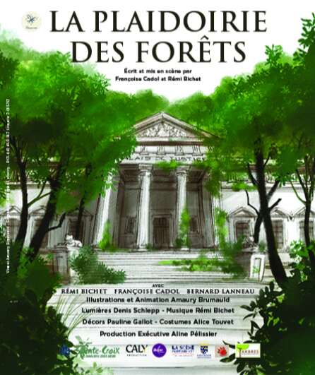 Affiche du spectacle La Plaidoirie des Forêts