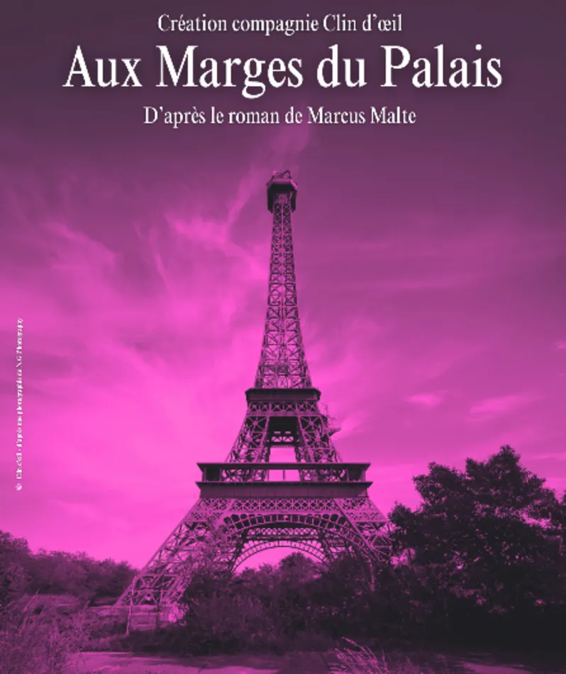 Affiche du spectacle Aux Marges du Palais