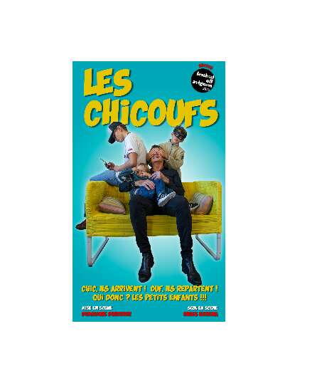 Affiche du spectacle Les Chicoufs
