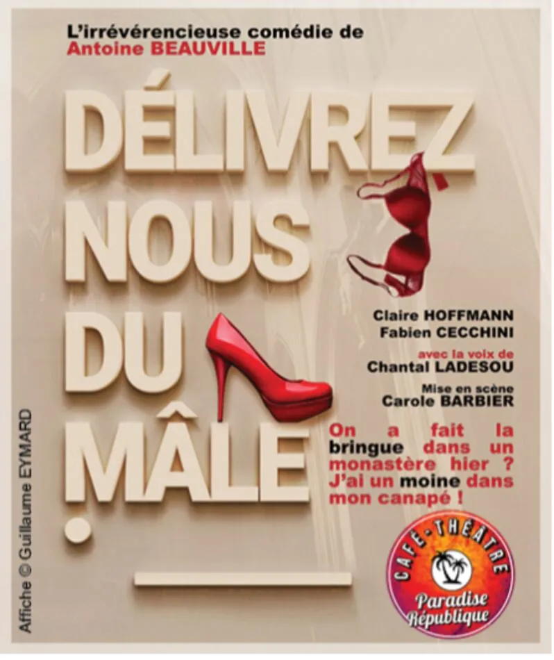 Affiche du spectacle Délivrez-nous du mâle