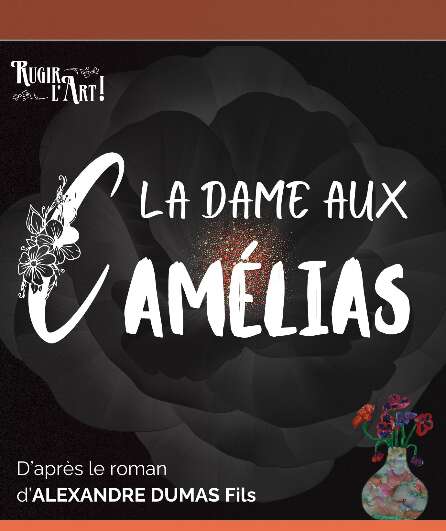 Affiche du spectacle La Dame aux Camélias