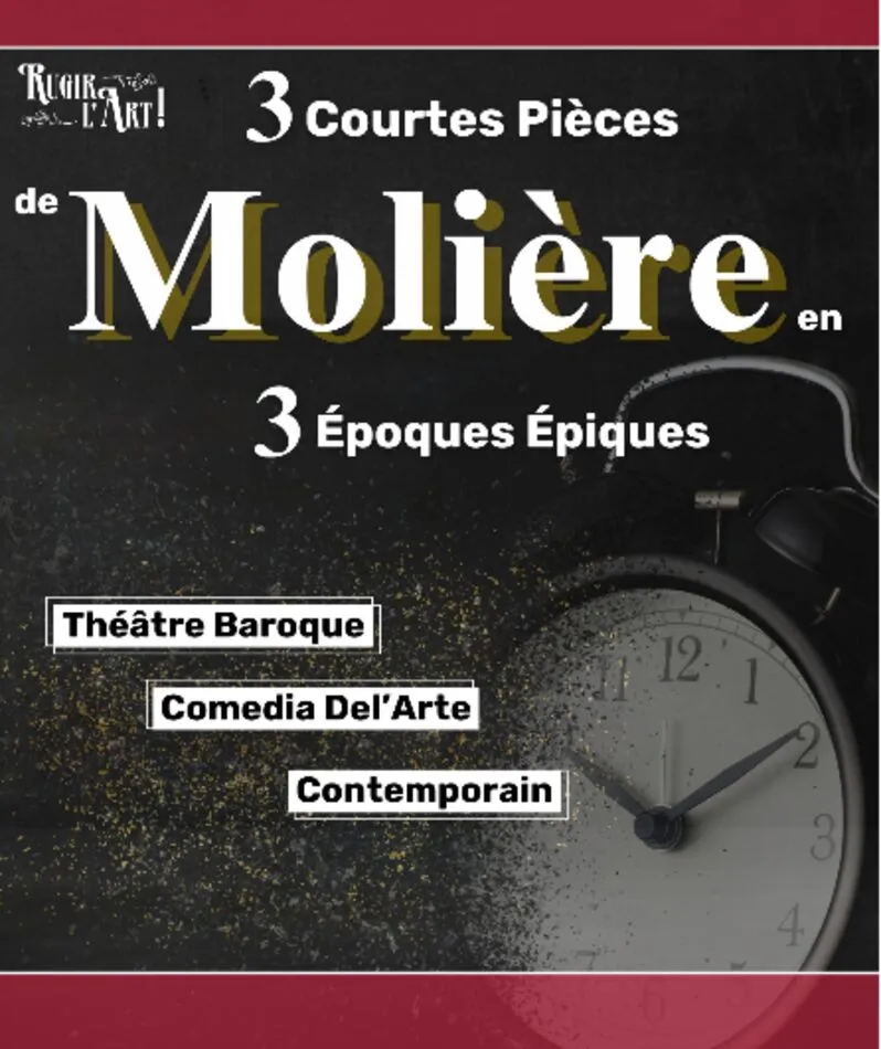 Affiche du spectacle 3 Courtes Pièces de Molière en 3 époques épiques