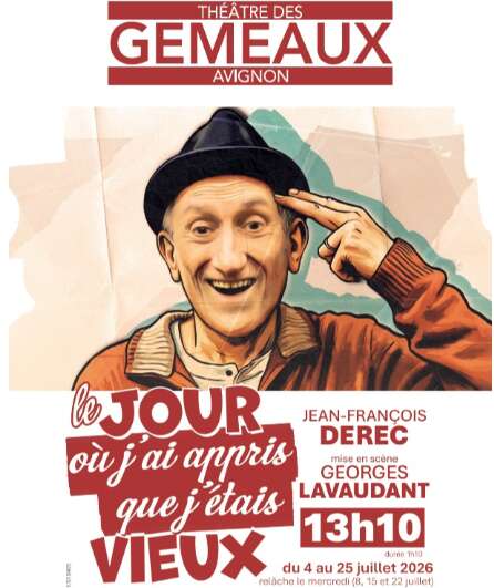 Affiche du spectacle Le Jour où j'ai appris que j'étais vieux