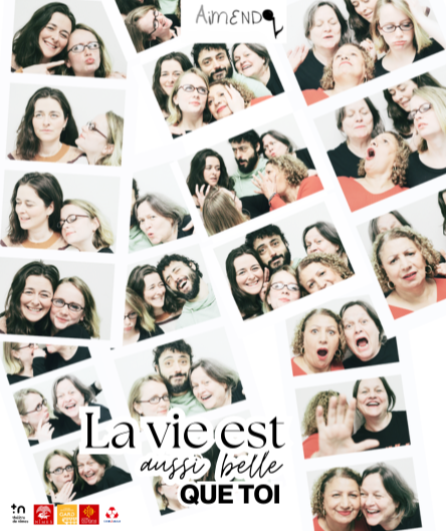 Affiche du spectacle La vie est aussi belle que toi