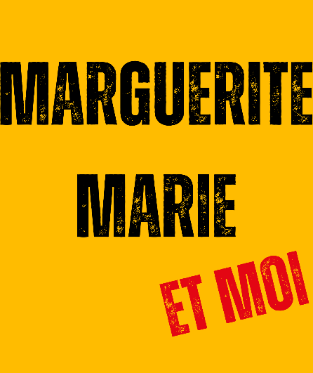 Affiche du spectacle Marguerite Marie et Moi