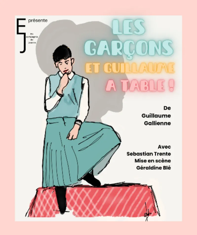 Affiche du spectacle Les garçons et Guillaume, à table!