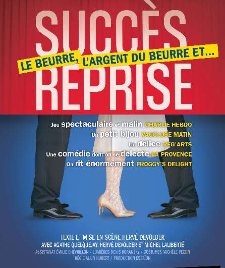 Affiche du spectacle Succès Reprise - Le Beurre, l'argent du beurre et ...