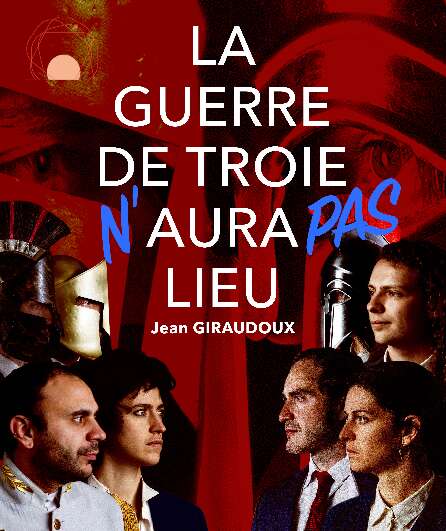 Affiche du spectacle La Guerre de Troie n'aura pas lieu
