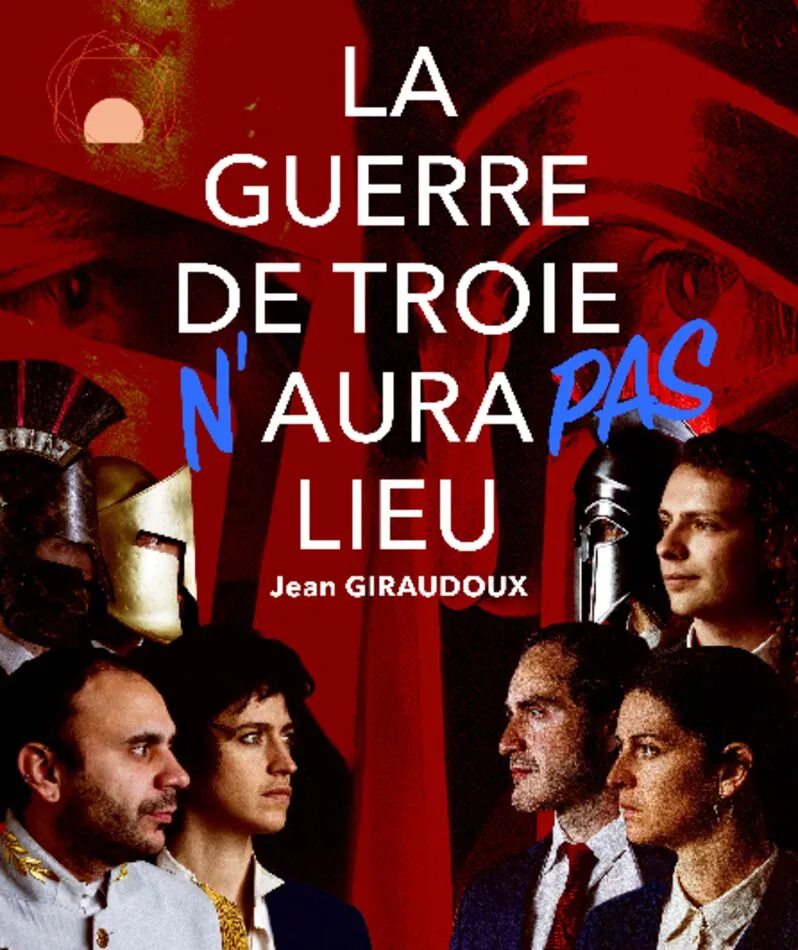 Affiche du spectacle La Guerre de Troie n'aura pas lieu