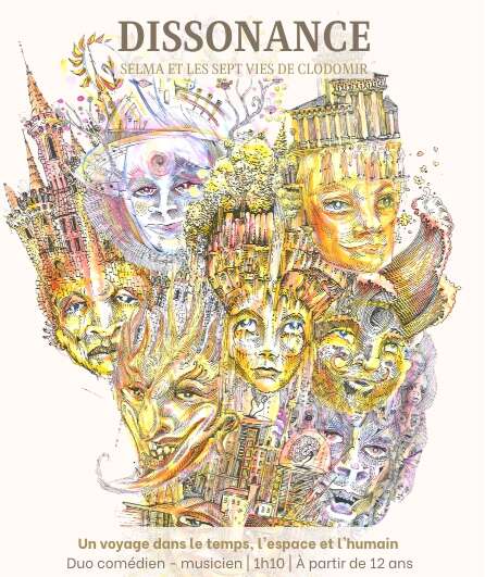 Affiche du spectacle Dissonance — Selma et les sept vies de Clodomir