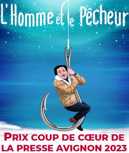 Affiche du spectacle L'Homme et le Pêcheur