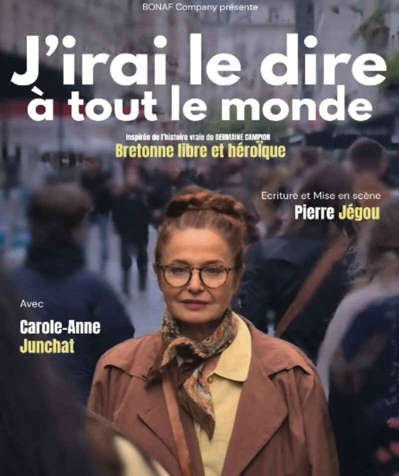 Affiche du spectacle J'irai le dire à tout le monde