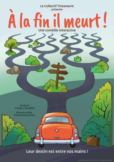 Affiche du spectacle À la fin il meurt !